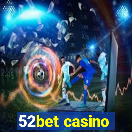 52bet casino